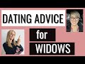 Dating Advice For Widows!