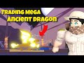 TRADING MEGA ANCIENT DRAGON | Adopt Me! | Roblox