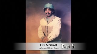 Sinbad of Inglewood on Reputable Crips and Figueroa Boys Part 5