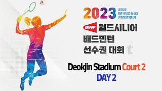 Deokjin Stadium Court2 (Day2) | Jeonju BWF World Senior Championships 2023