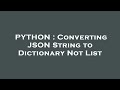 PYTHON : Converting JSON String to Dictionary Not List
