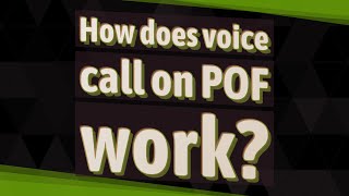 How does voice call on POF work?