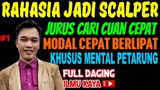 RAHASIA SUKSES MENJADI SCALPER, TRADING CEPAT CUAN BERLIPAT, MODAL 20 JUTA JADI 10 M, EMANG BISA? #1