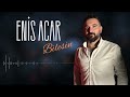 enİs acar ~ bİlesİn