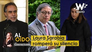 Laura Sarabia romperá su silencio. Gobierno en la peor crisis