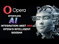 Experience the Future of Browsing with Aria: Opera's Revolutionary AI Sidebar