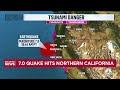 7.0 earthquake hits Northern California