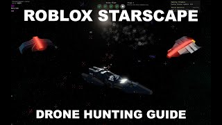 Roblox Starscape: Drone Hunting Guide