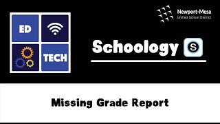 Schoology Missing Grade Report