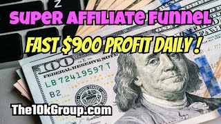 SUPER AFFILIATE FUNNEL: 35 Minute Webinar, Make $900 a Day!