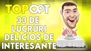 33 de lucruri delicios de interesante