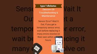 Type 1 diabetes Dexcom g6 troubleshooting and maintenance sensor error