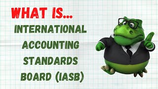 What is International Accounting Standards Board (IASB)? | Accounting How To |