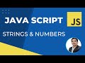 Part 13- Strings & Numbers in JavaScript