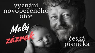 Malý zázrak | Táta v akci | Píseň o narození dítěte