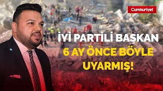 İYİ Partili başkan 6 ay önce uyarmış! \