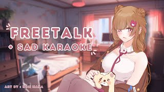 【 FREETALK + SAD KARAOKE 】puyo mellow in the house 🎤😭