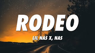 Lil Nas X, Nas - Rodeo (Remix) (Lyrics)