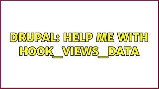 Drupal: Help me with hook_views_data