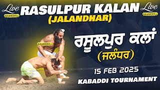 🔴[Live] Rasulpur Kalan (Jalandhar) Kabaddi Tournament 15 Feb 2025