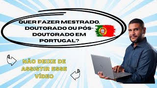 Como Fazer Mestrado, Doutorado ou Pós-Doutorado em Portugal?