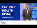 Catholic Health Update: September 18 Edition