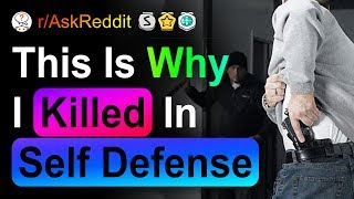 People Who Killed In Self Defense Share Their Stories