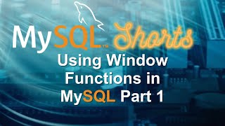 Episode-077 - Using Window Functions in MySQL Part 1