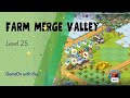 Farm Merge Valley | Level 25 uncut gameplay | GameOn with Kaz