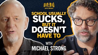 Students Hate School. Michael Strong Has A Socratic Solution. | The Show | Dad Saves America