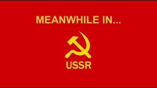 Meanwhile in the USSR (Original)