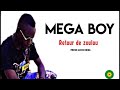 MEGA BOY Retour de zoulou prod by lion king sur keniebamusic
