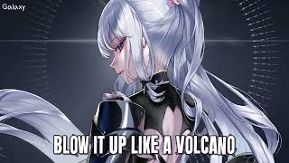 「Nightcore」→ Volcano - (Lyrics)