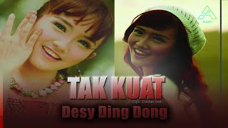 Desy Ding Dong - Tak Kuat - Official Music Video