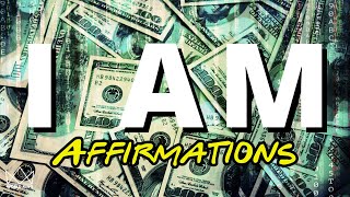 I AM Affirmations For Wealth, Health, Success & Prosperity (111+ Money Affirmations) I AM Ep. 10