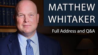 Matthew Whitaker | Full Address and Q&A | Oxford Union