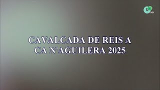 Cavalcada de Reis a Ca n'Aguilera (05/01/2025)