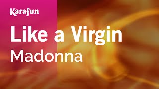 Like a Virgin - Madonna | Karaoke Version | KaraFun