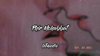 Phir Mohabbat - Slowed + Reverb + Rain | Murder 2