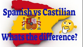 Spanish vs Castilian (what's the difference?)