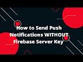 🚀 How to Send Push Notifications WITHOUT Firebase Server Key! 🌐📲 (No Code Needed!)