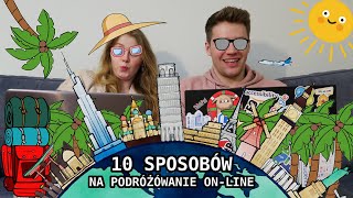 10 SPOSOBÓW na to jak podróżować, NIE WYCHODZĄC Z DOMU 🏠