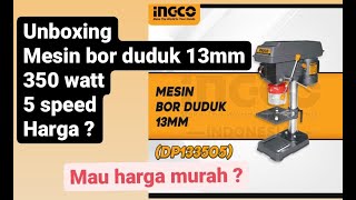 Unboxing Mesin Bor Duduk INGCO DP133505 13mm Bench Drill Press