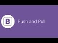 Bootstrap tutorial 7 - Push and Pull