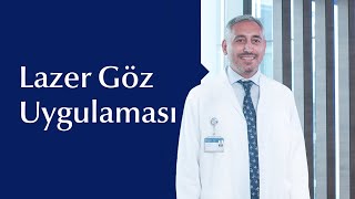 Lazer Göz Uygulaması Nedir? Kimlere Yapılır?