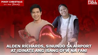 OFW NA FAN NI ALDEN RICHARDS, HAHANDUGAN NG ISANG ULTIMATE HOLIDATE! | Pinoy Christmas in our Hearts