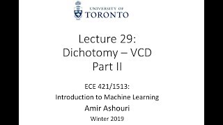 Lecture 29 - Dichotomy - VC Dimension - Part II - 2019