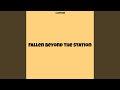 Fallen beyond the Station
