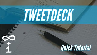 Tweetdeck - Quick Tutorial