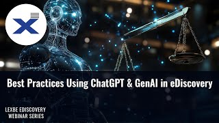 Best Practices Using ChatGPT & GenAI in eDiscovery